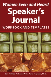 Women Seen and Heard Speaker's Journal : Workbook and Templates