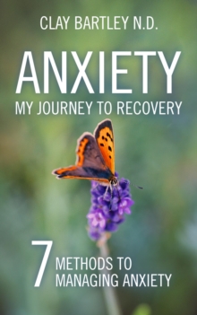 Anxiety : 7 Methods to Managing Anxiety