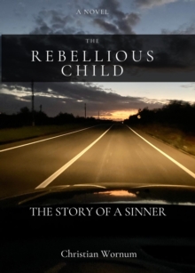 The Rebellious Child, The Story of a Sinner