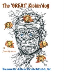 The 'Great' Kickin'dog : a family tree