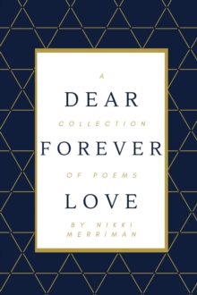 Dear Forever Love : A Collection of Poems