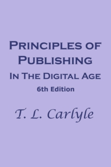 Principles of Pubishing In The Digital Age : 6th Edition