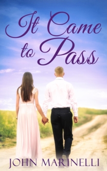 It Came To Pass : A Timeless Love Story