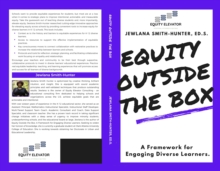 Equity Outside the Box : A Framework for Engaging Diverse Learners