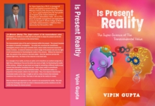 Is Present Reality : The Super-Science of the Transcendental Value