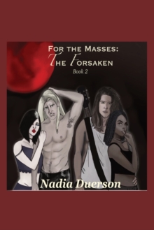 For the Masses The Forsaken : Book 2