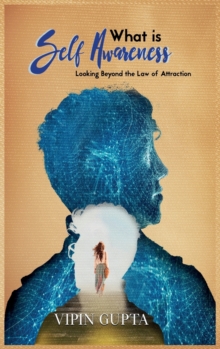 What is Self Awareness : Looking Beyond the Law of Attraction