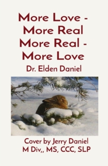 More Love - More Real More Real - More Love : Cover by Jerry Daniel M Div,, MS, CCC, SLP