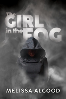 The Girl In The Fog : Book One Enhanced Being Series