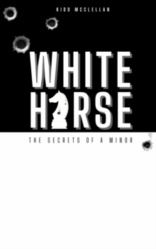 White Horse : The Secrets of a Minor