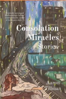 Consolation Miracles : Stories