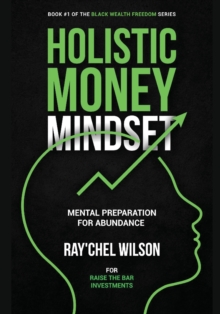 Holistic Money Mindset : Mental Preparation for Abundance