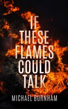 If These Flames Could Talk