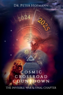 Cosmic Crossroad Countdown : The Invisible War & Final Chapter