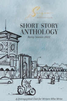 Saigon Writers Club : Short Story Anthology