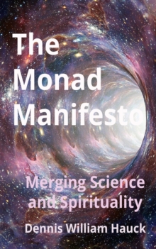 The Monad Manifesto : Merging Science and Spirituality