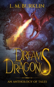 Dreams & Dragons : An Anthology of Tales