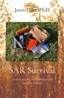 SAR Survival : Search and Rescue Fundamentals for the Outdoors