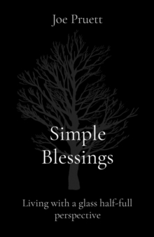 Simple Blessings : Living with a glass half-full perspective