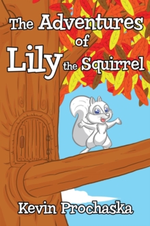 The Adventures of Lily the Squirrel