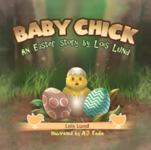 Baby Chick : An Easter Story