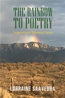 THE RAINBOW TO POETRY : Inspirational Rhyming Poems