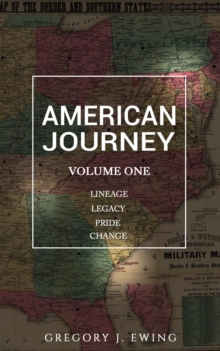 American Journey : Lineage, Legacy, Pride and Change