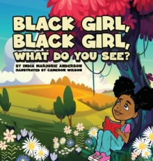 Black Girl, Black Girl, What Do You See?