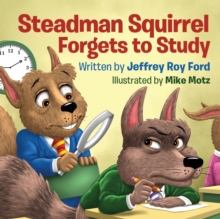 Steadman Squirrel Forgets to Study