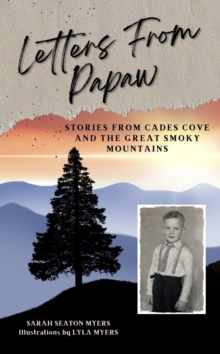 Letters From Papaw : Stories From Cades Cove and the Great Smoky Mountains