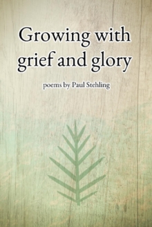 Growing with grief and glory