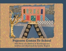 Popcorn Comes to School : The Story of a Kitten in Kindergarten