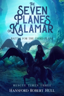 The Seven Planes of Kalamar - Battle for The Third Plane : Rescue Times Three