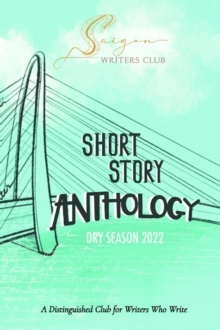 Saigon Writers Club : A Distinguished Club for Writers Who Write  Dry Season 2022