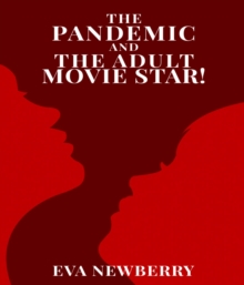 The Pandemic and The Adult Movie Star