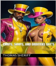 Pimps, Simps, and Orbiters guy's