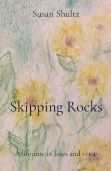 Skipping Rocks : A lifetime of lines and verse