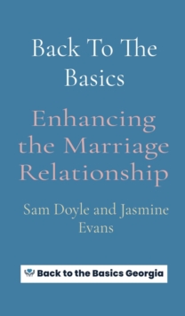 Back To The Basics : Enhancing the Marriage Relationship