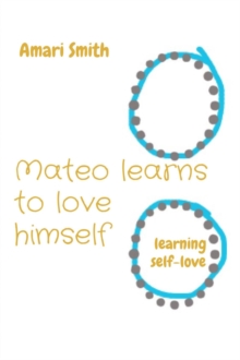 Mateo learns to love himself : learning self-love