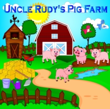 Uncle Rudy's Pig Farm