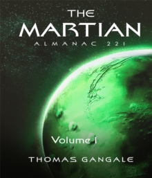 The Martian Almanac 221, Volume 1 : For The Martian Year 221, Volume 1