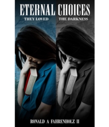 ETERNAL CHOICES : THEY LOVED THE DARKNESS