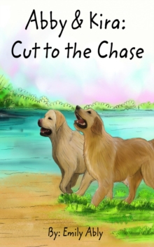 Abby & Kira: Cut to the Chase : Cut to the