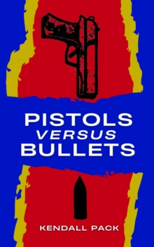 Pistols Versus Bullets