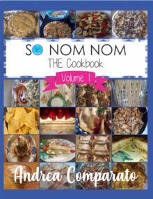 So Nom Nom THE Cookbook Vol. 1