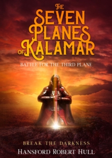 The Seven Planes of Kalamar - Battle for The Third Plane : Break The Darkness