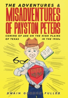 The Adventures and Misadventures of Payston Peters