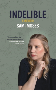 Indelible : A Memoir