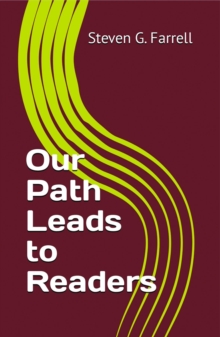 Our Path Leads to Readers; A Compilation : A Compilation