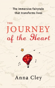 The Journey of the Heart : An empowering fairytale of love and courage